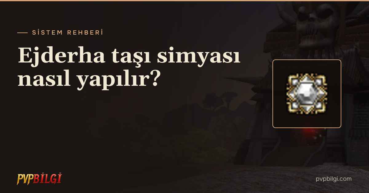 Metin2 ejderha taşı simyası nasıl yapılır? Sınıf, saflık ve efsun değiştirme