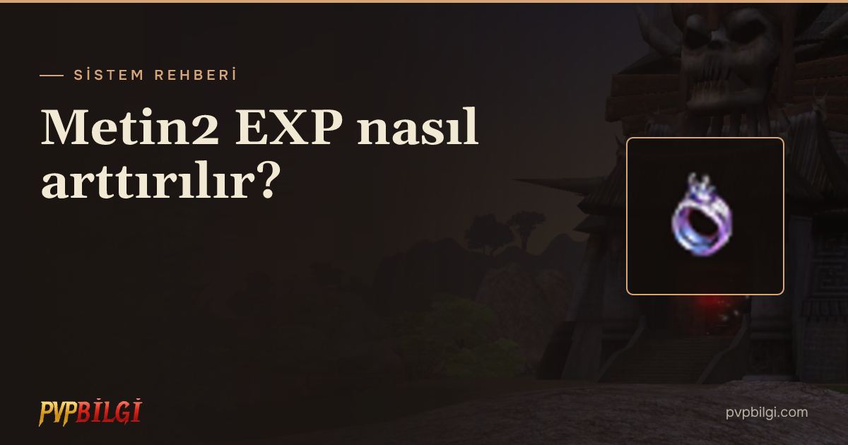 Metin2 EXP nasıl arttırılır? EXP bonus veren itemler ve sandıklar