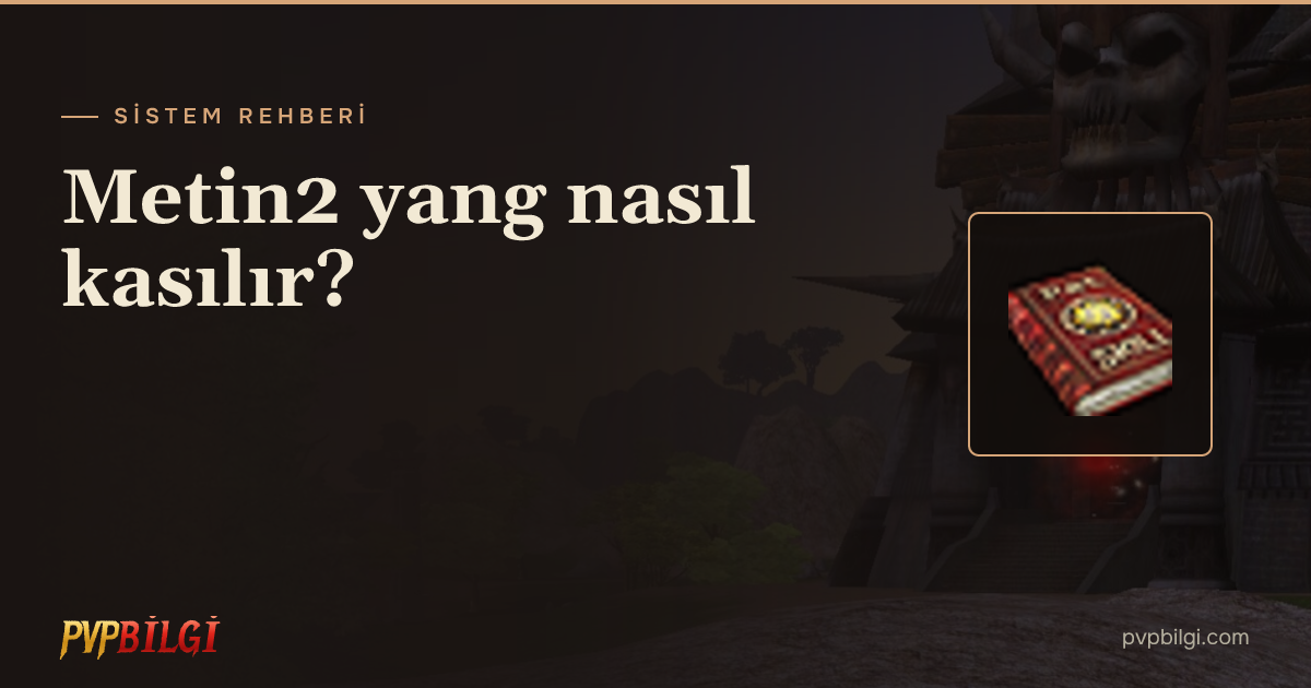Metin2'de yang nasıl kasılır? Drop bonusu ve kasma yerleri